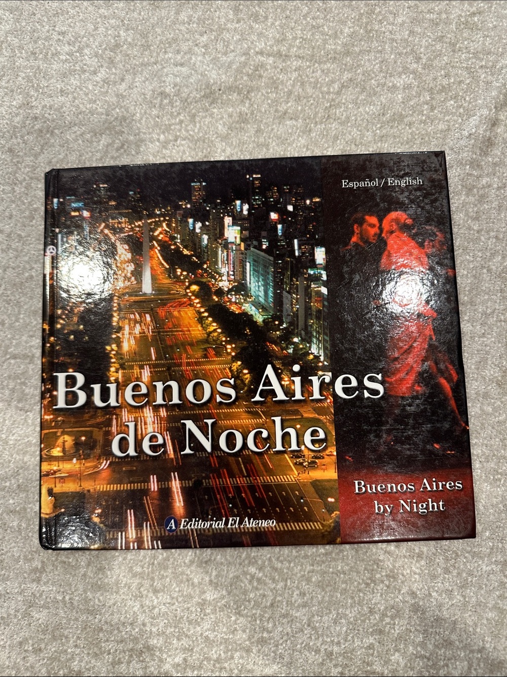 Buenos Aires de Noche / Buenos Aires by Night - Photographic Coffee Table Book